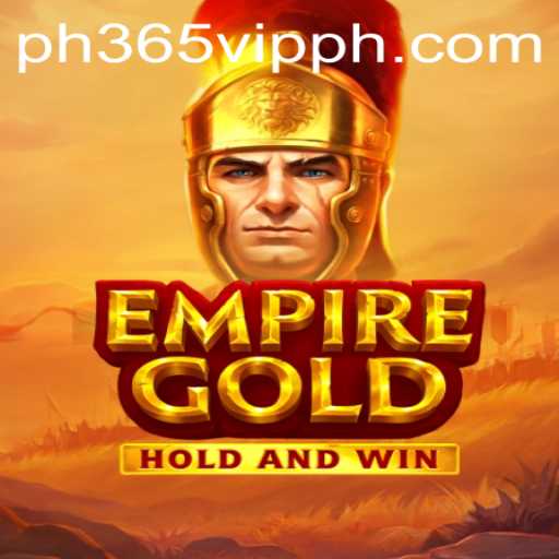 EmpireGold: A Comprehensive Guide to the Immersive Strategy Game and the Role of ph365 vip