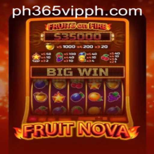 Explore the Exciting World of FruitNova on ph365 vip