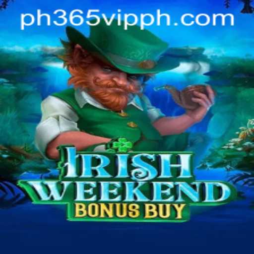 Experience the Thrill of IrishWeekendBonusBuy with ph365 vip