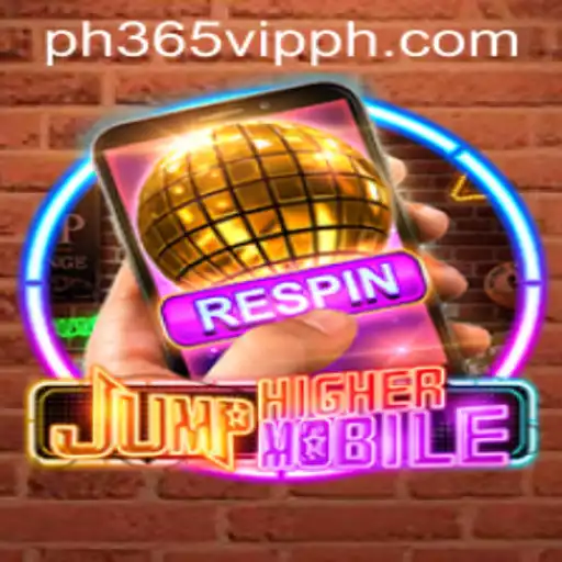 JumpHighermobile: A Thrilling New Adventure Game and the Exciting World of ph365 vip