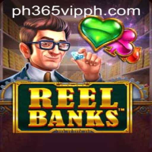 ReelBanks: Unveiling the Thrilling New Slot Game with ph365 vip
